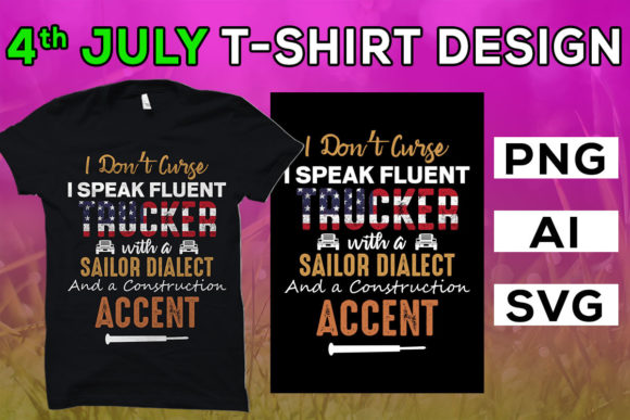 4th of July, I Don’t Curse I Speak Graphics