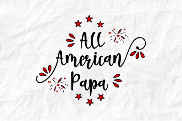 4th of July T-Shirt Designs: All American Papa Graphics