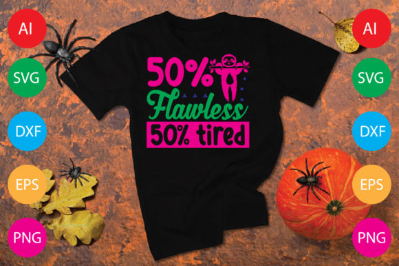 50 Flawless 50 Tired Graphics for T-Shirt Designs