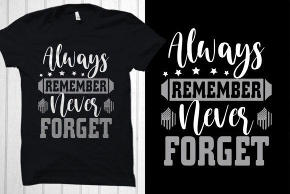 Always Remember Never Forget: Veteran Graphics & T-Shirt Designs
