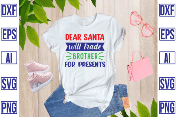 Dear Santa Will Trade Brother for Presents Graphics