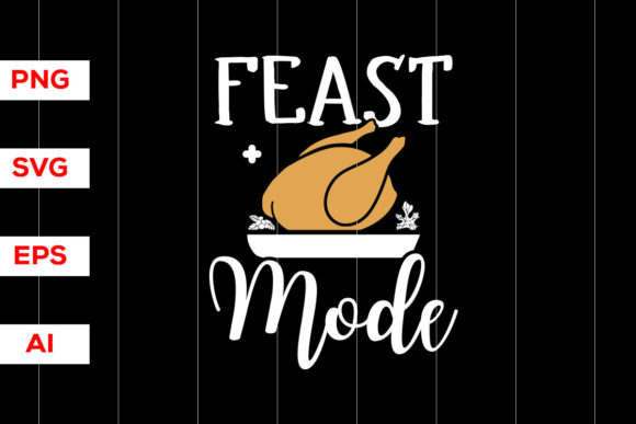 Feast Mode: Thanksgiving Graphics for T-Shirt Designs