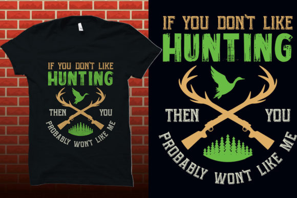 Hunting T Shirt, if You Don’t Like