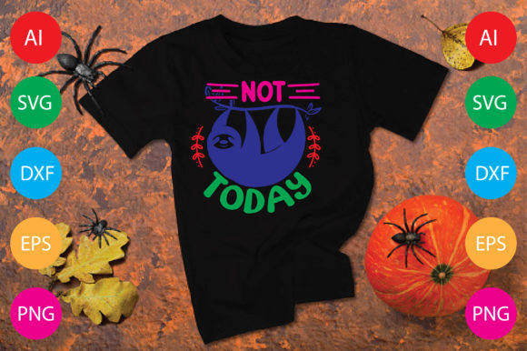 Not Today Graphics for T-Shirt Designs