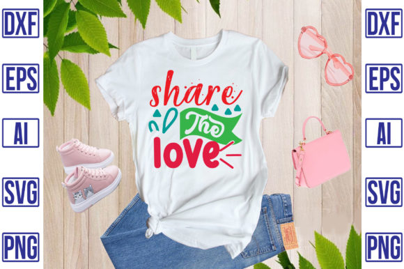 Share the Love Graphics for T-Shirt Designs