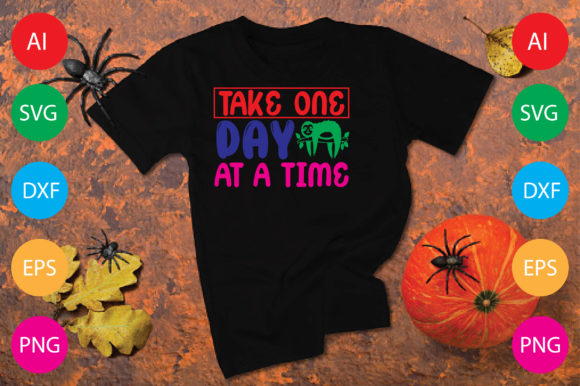 Take One Day at a Time Graphics for T-Shirt Designs