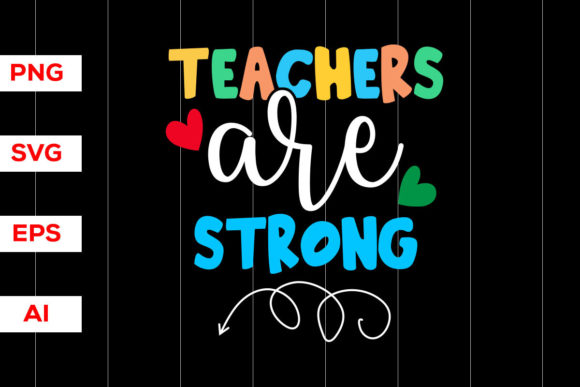 Teachers Are Strong SVG: Graphics for T-Shirt Designs & Handmade Business