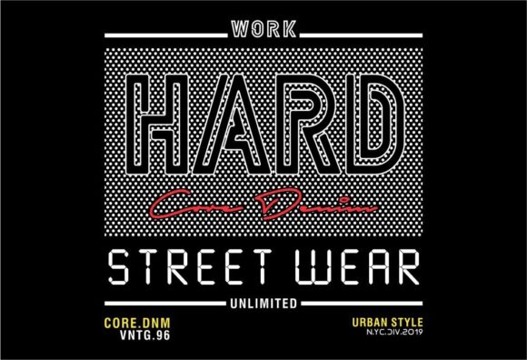 Work Hard Urban Street Graphics for T-Shirt Designs